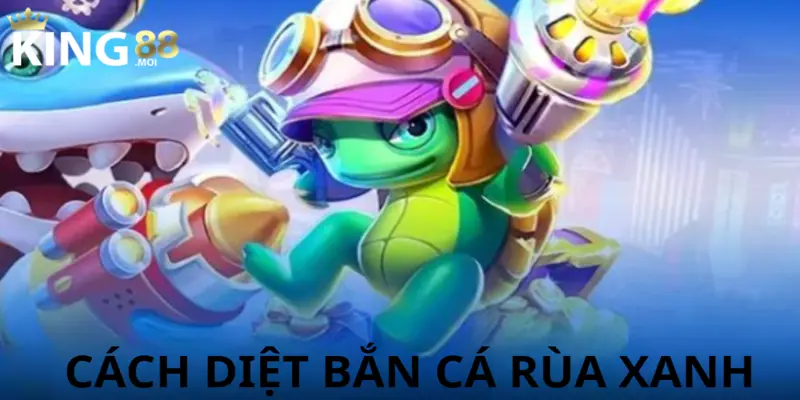 Bắn Cá Rùa Xanh – Khám phá thế giới đại dương hấp dẫn nhất 4 Chiến lược chơi diệt cá rùa xanh đạt kết quả cao