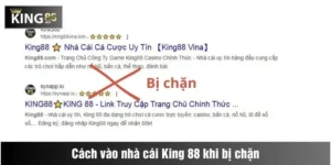Cách vào King88 khi bị chặn đơn giản nhất
