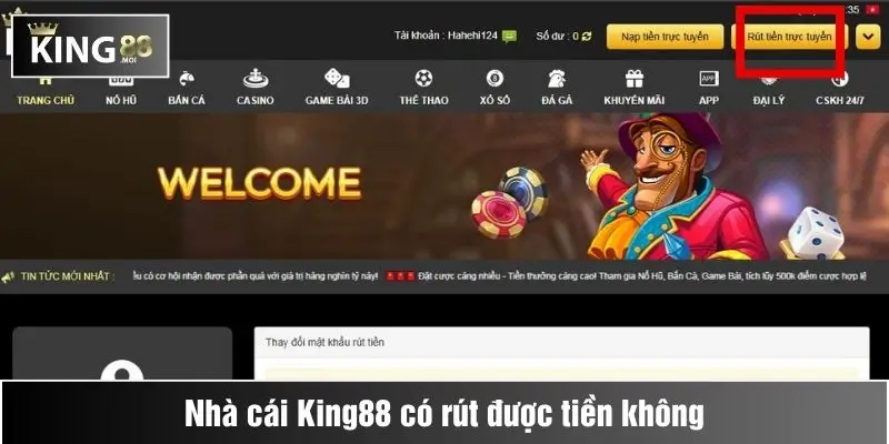 Nhà cái King88 có rút được tiền không? 1 rút tiền tại king88