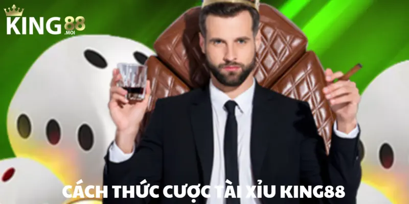 Tài Xỉu KING88 – Sân Chơi Cá Cược Kịch Tính Nhất 2025 3 Những phương thức cược khi chơi Tài Xỉu ở KING88
