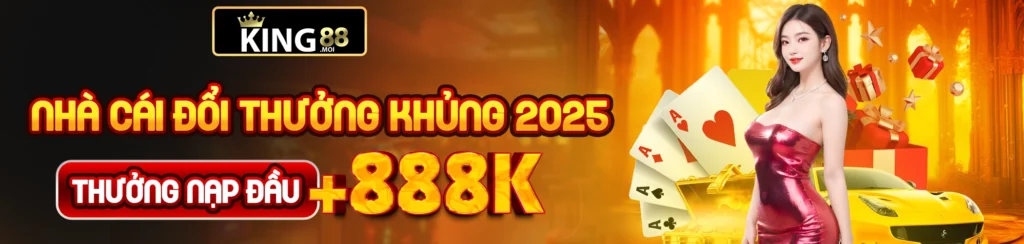 KING88 221 thưởng nạp 888k uy tín king88
