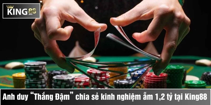 từ thua lỗ đến đột phá anh duy chia sẻ kinh nghiệm thắng ẵm 1y2 tại king88